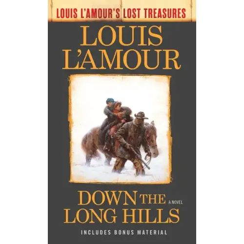 Down the Long Hills (Louis l'Amour's Lost Treasures) - Paperback