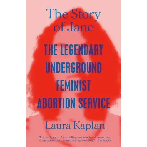 The Story of Jane: The Legendary Underground Feminist Abortion Service - Paperback
