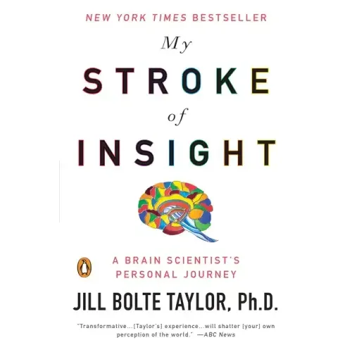 My Stroke of Insight: A Brain Scientist's Personal Journey - Paperback