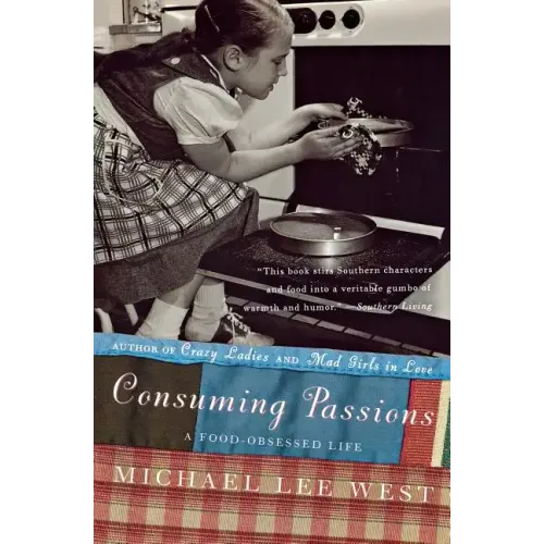 Consuming Passions: A Food-Obsessed Life