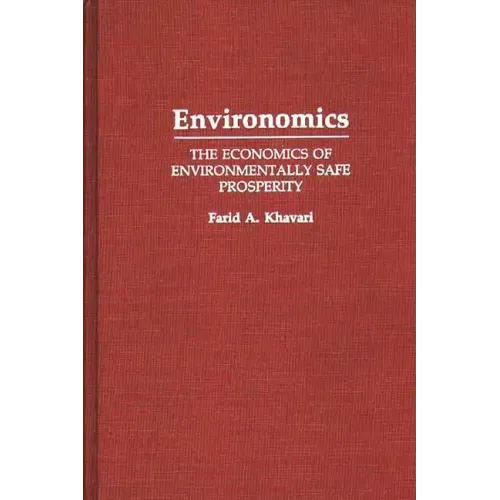 Environomics: The Economics of Environmentally Safe Prosperity