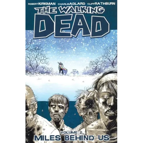 Walking Dead Volume 2: Miles Behind Us