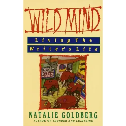 Wild Mind: Living the Writer's Life - Paperback