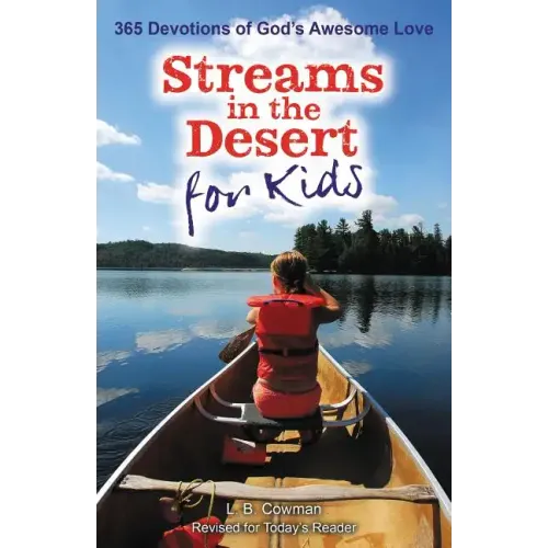 Streams in the Desert for Kids: 365 Devotions of God's Awesome Love - Paperback