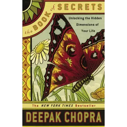 The Book of Secrets: Unlocking the Hidden Dimensions of Your Life