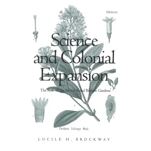 Science and Colonial Expansion: The Role of the British Royal Botanic Gardens
