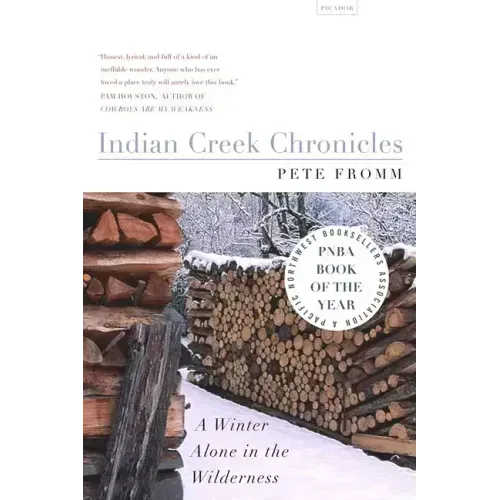 Indian Creek Chronicles: A Winter Alone in the Wilderness - Paperback