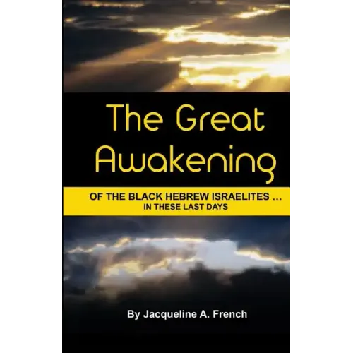 The Great Awakening of the Black Hebrew Israelites...in these last days - Paperback
