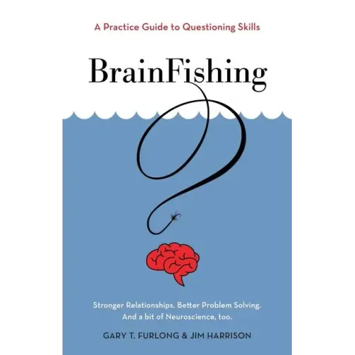 BrainFishing: A Practice Guide to Questioning Skills