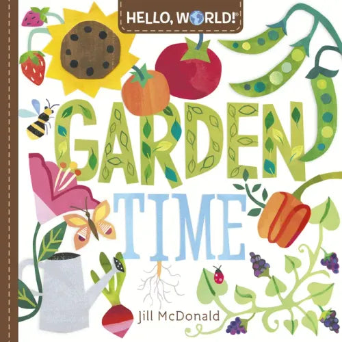 Hello, World! Garden Time: A Book of Plants and Gardening for Kids - Board Book