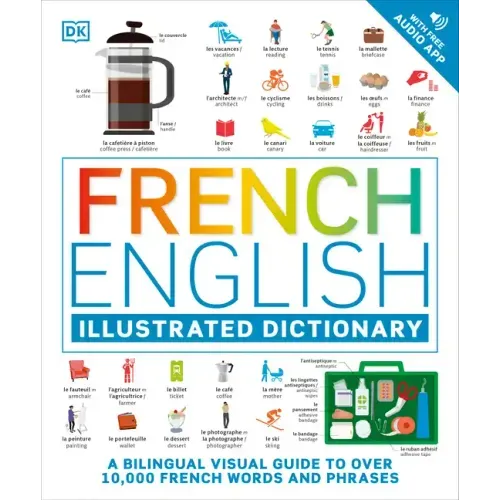 French - English Illustrated Dictionary: A Bilingual Visual Guide to Over 10,000 French Words and Phrases - Paperback