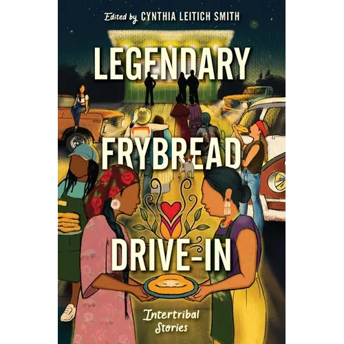 Legendary Frybread Drive-In: Intertribal Stories