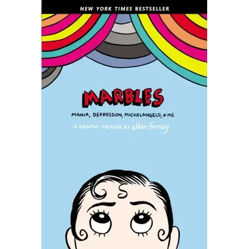 Marbles: Mania, Depression, Michelangelo, and Me: A Graphic Memoir