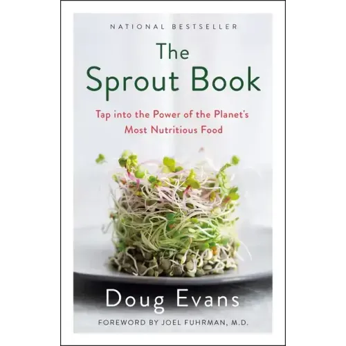 The Sprout Book: Tap Into the Power of the Planet's Most Nutritious Food - Paperback