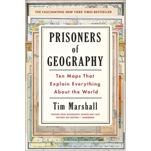 Prisoners of Geography: Ten Maps That Explain Everything about the World