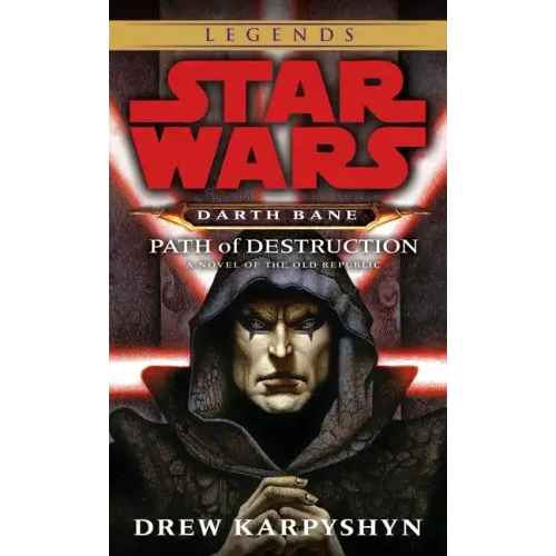 Path of Destruction: Star Wars Legends (Darth Bane): A Novel of the Old Republic - Paperback