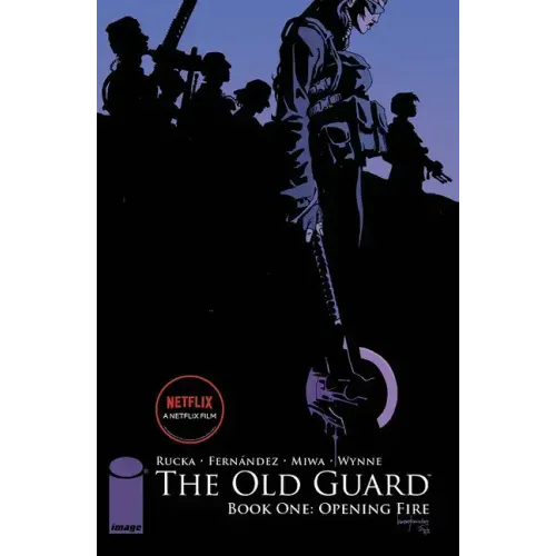 The Old Guard Book One: Opening Fire