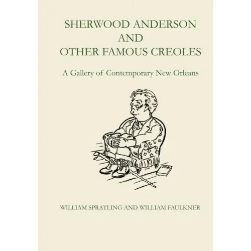 Sherwood Anderson and Other Famous Creoles: A Gallery of Contemporary New Orleans
