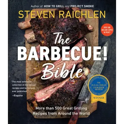 The Barbecue! Bible: More Than 500 Great Grilling Recipes from Around the World - Paperback