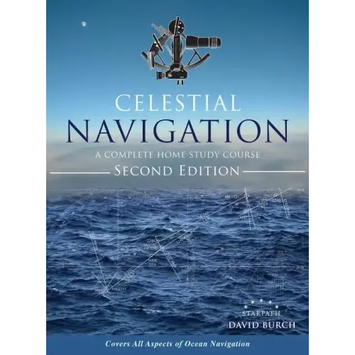 Celestial Navigation: A Complete Home Study Course, Second Edition, Hardcover - Hardcover