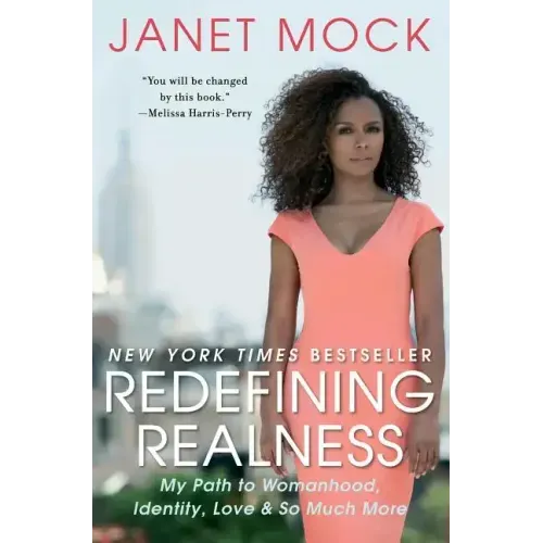 Redefining Realness: My Path to Womanhood, Identity, Love & So Much More