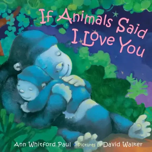 If Animals Said I Love You - Board Book