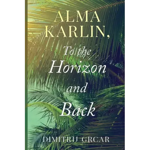 Alma Karlin, To the Horizon and Back - Paperback
