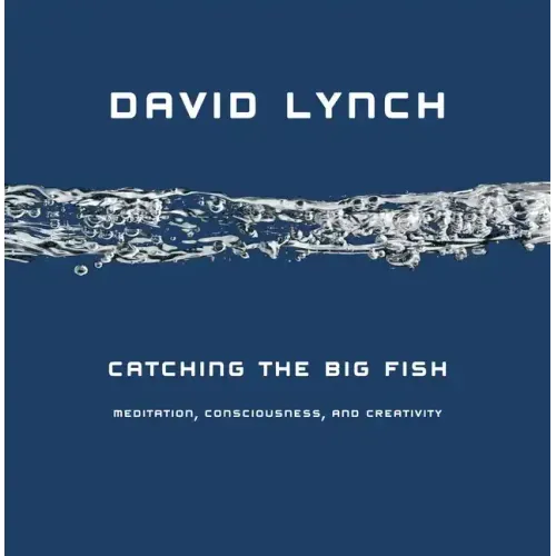 Catching the Big Fish: Meditation, Consciousness, and Creativity