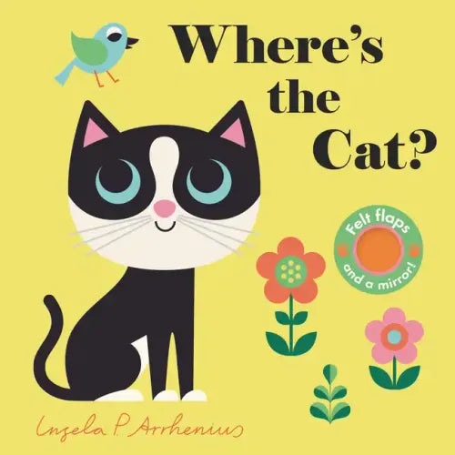 Where's the Cat?: (An Interactive, Sensory Lift-The-Flap Book with Felt Flaps and a Mirror for Babies & Toddlers. Friendly Pets Include a Goldfish, a - Board Book