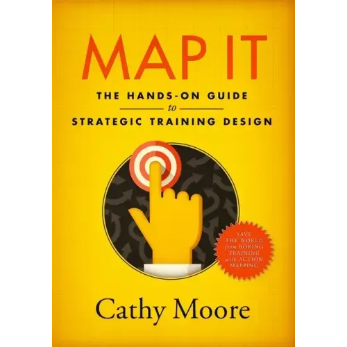 Map It: The hands-on guide to strategic training design - Paperback