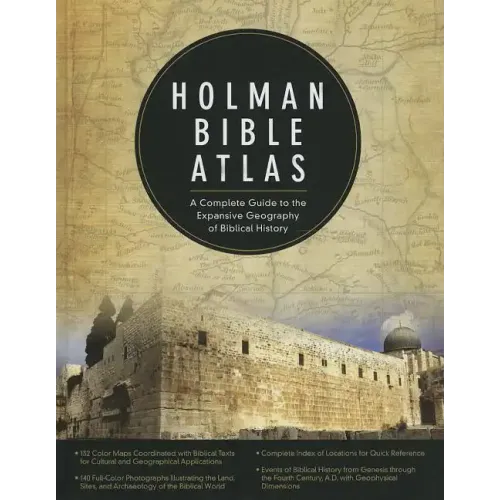 Holman Bible Atlas: A Complete Guide to the Expansive Geography of Biblical History - Hardcover