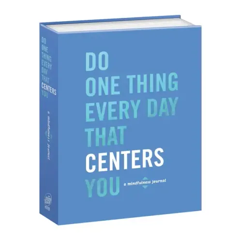 Do One Thing Every Day That Centers You: A Mindfulness Journal - Paperback
