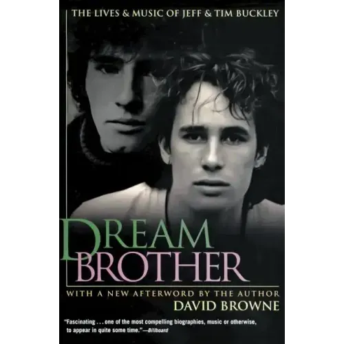 Dream Brother: The Lives and Music of Jeff and Tim Buckley - Paperback