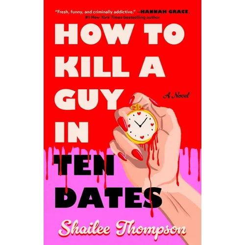 How to Kill a Guy in Ten Dates - Paperback