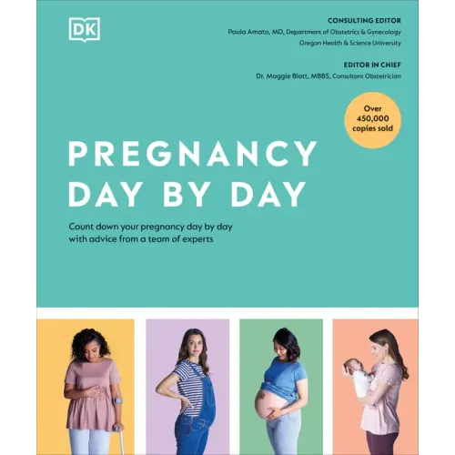 Pregnancy Day by Day: Count Down Your Pregnancy Day by Day with Advice from a Team of Experts - Hardcover