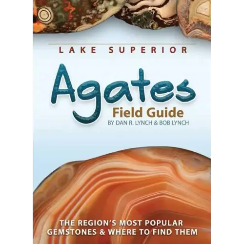 Lake Superior Agates Field Guide