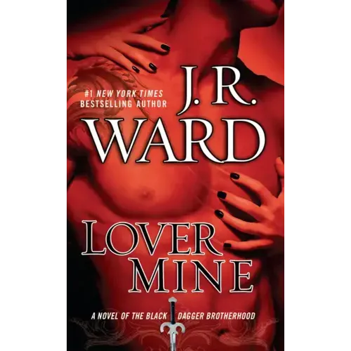 Lover Mine: A Novel of the Black Dagger Brotherhood