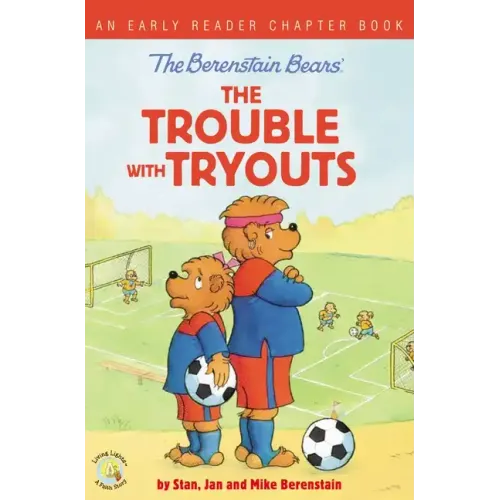 The Berenstain Bears the Trouble with Tryouts: An Early Reader Chapter Book - Paperback