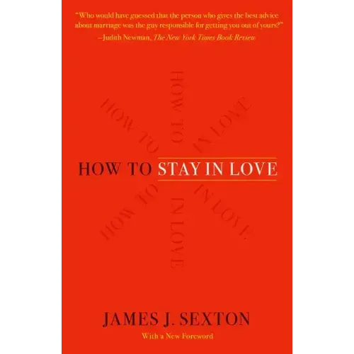 How to Stay in Love: Practical Wisdom from an Unexpected Source - Paperback