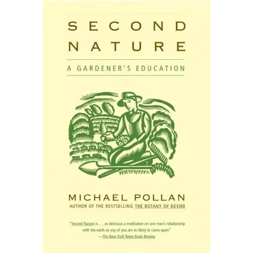 Second Nature: A Gardener's Education - Paperback