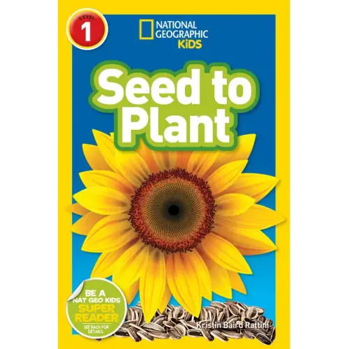 Seed to Plant (National Geographic Kids Readers, Level 1)