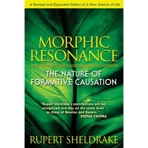 Morphic Resonance: The Nature of Formative Causation - Paperback