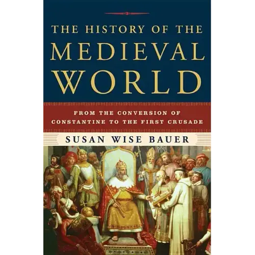 The History of the Medieval World: From the Conversion of Constantine to the First Crusade - Hardcover