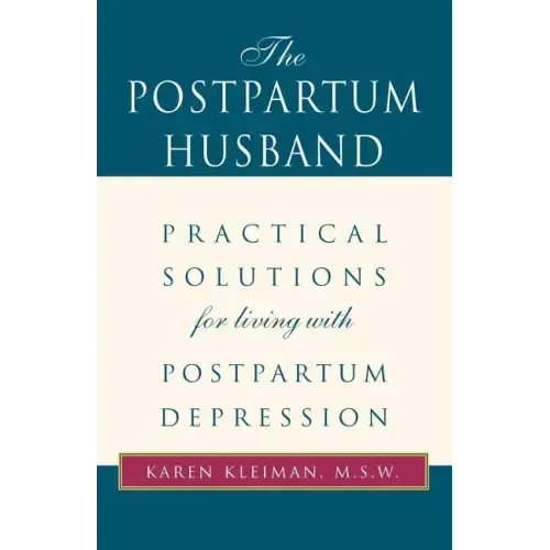 The Postpartum Husband: Practical Solutions for Living with Postpartum Depression - Paperback