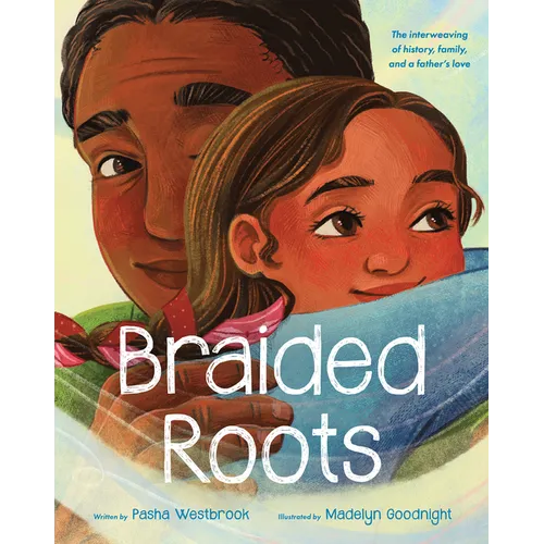 Braided Roots: The Interweaving of History, Family, and a Father's Love - Hardcover