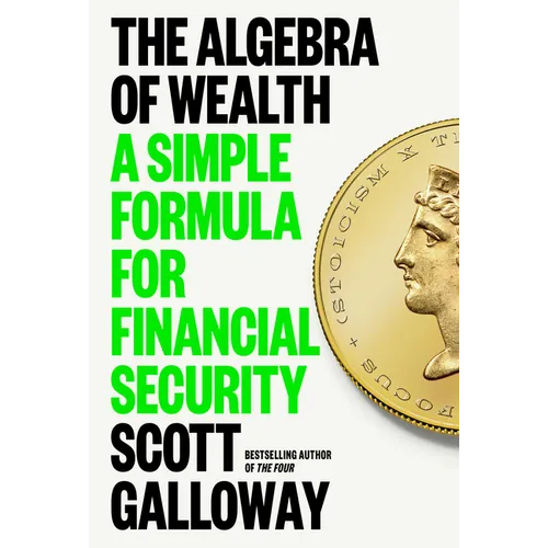 The Algebra of Wealth: A Simple Formula for Financial Security - Hardcover