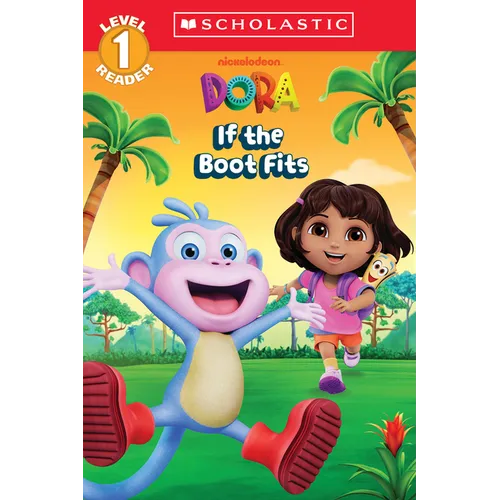 Dora: If the Boot Fits (Scholastic Reader, Level 1) - Paperback