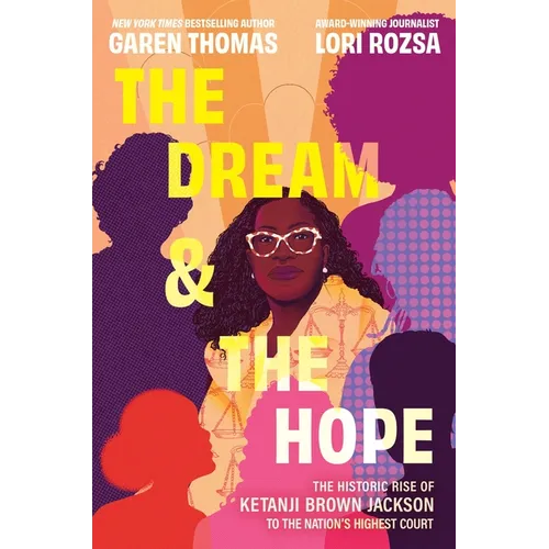 The Dream & the Hope: The Historic Rise of Ketanji Brown Jackson to the Nation's Highest Court - Hardcover