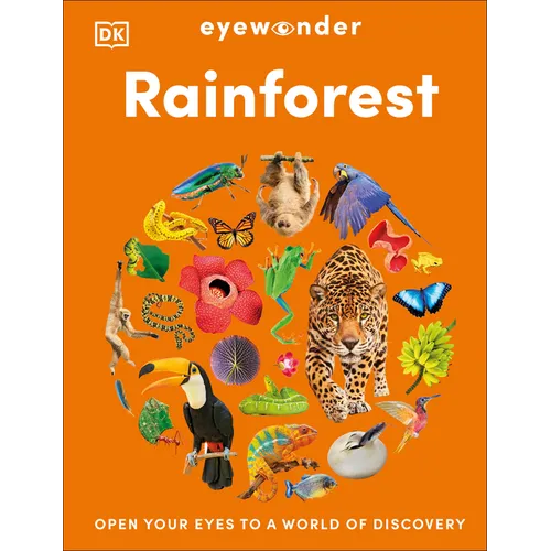 Eyewonder Rainforest: Open Your Eyes to a World of Discovery - Hardcover