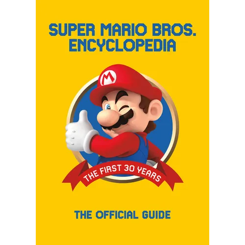 Super Mario Encyclopedia: The Official Guide to the First 30 Years